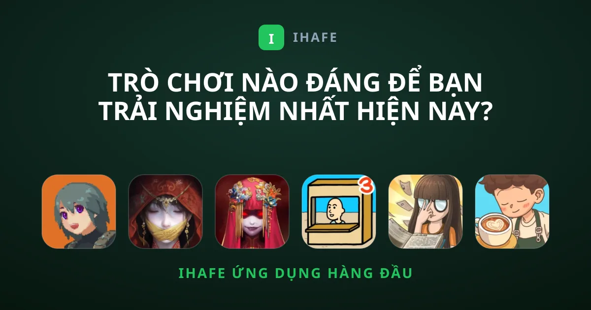 Trò Chơi Nào Đáng Để Bạn Trải Nghiệm Nhất Hiện Nay?